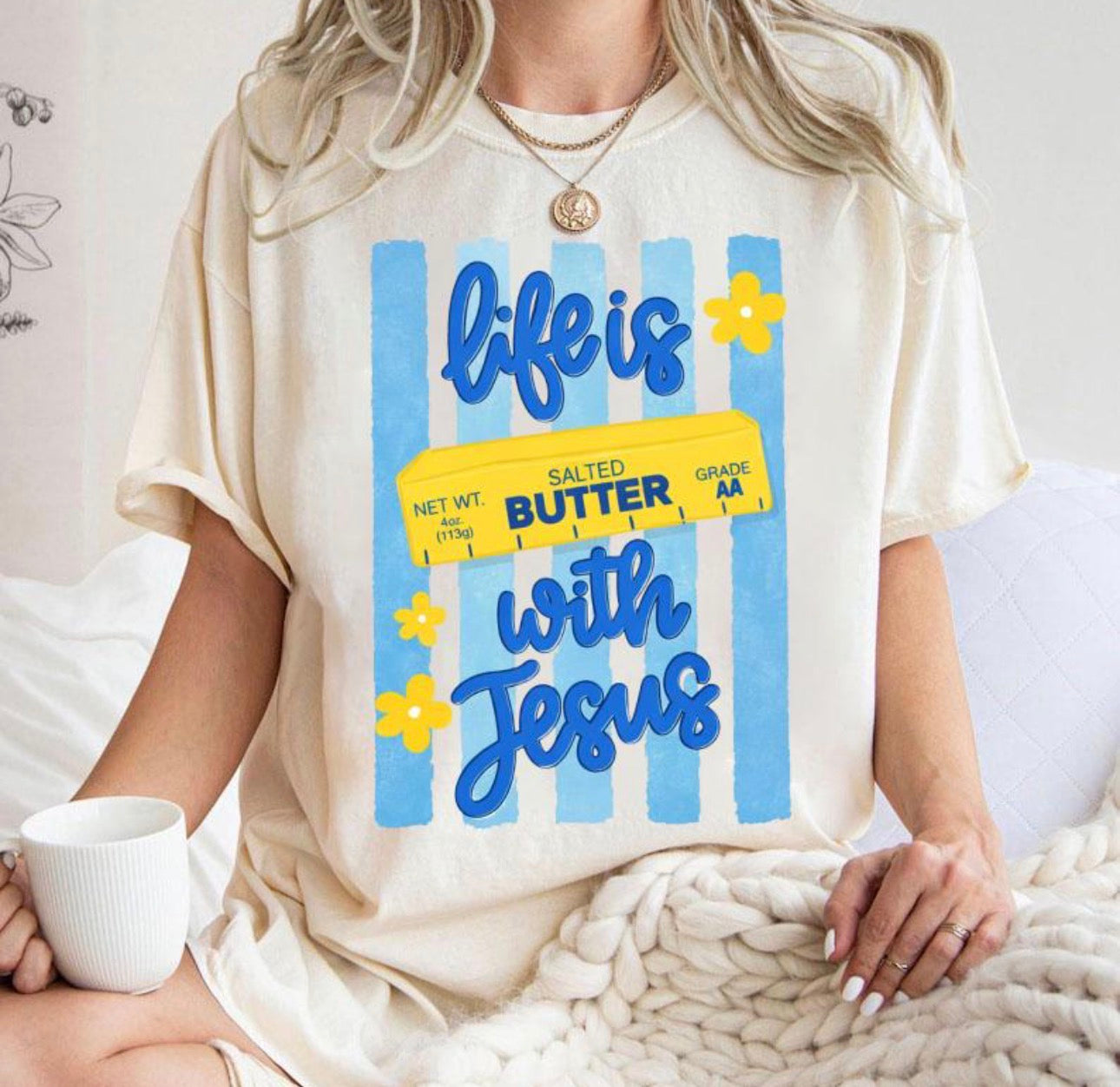 LIFE IS BUTTER WITH JESUS DTF TRANSFER