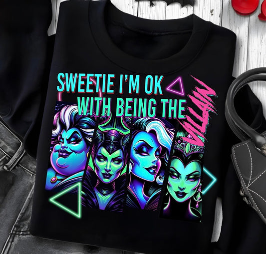 SWEETIE I’M OK WITH BEING THE VILLAIN DTF TRANSFER