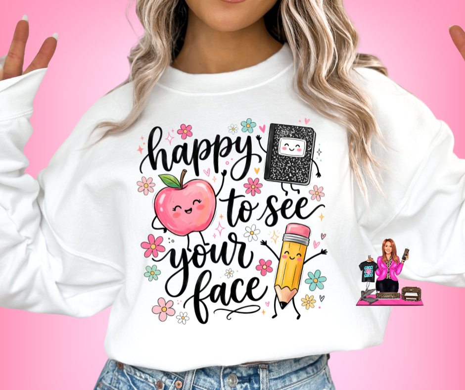 HAPPY TO SEE YOUR FACE DTF TRANSFER