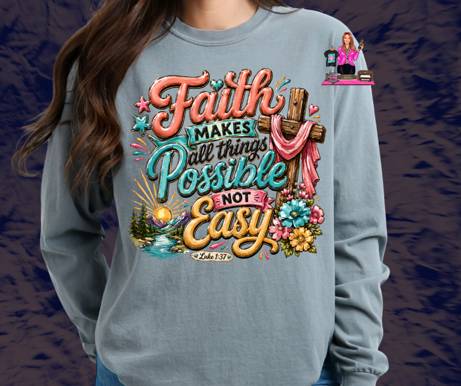 FAITH MAKES THINGS POSSIBLE DTF TRANSFER